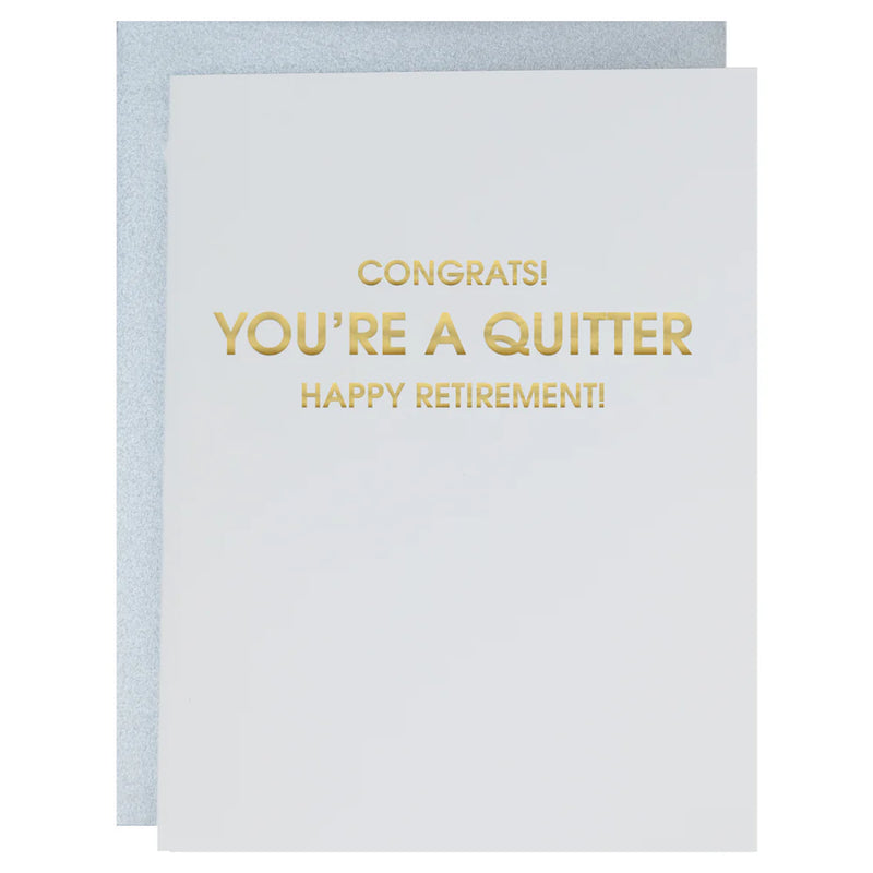 Greeting Card, You're A Quitter! Happy Retirement