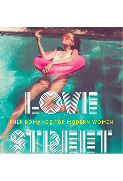 Love Street: Pulp Romance For Modern Women